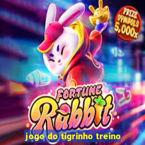 jogo do tigrinho treino